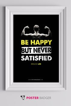 Be Happy, But Never Satisfied - Motivational Posters for Funky ...