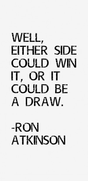 Ron Atkinson Quotes & Sayings
