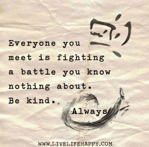 everyone is fighting a battle - blog 9.16.13