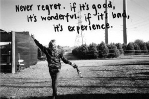 never regret.