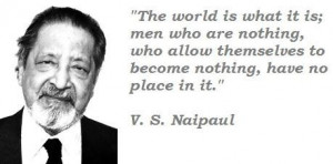 naipaul famous quotes 3