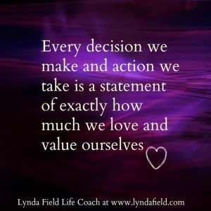 Every decision we make . . .