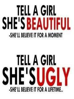 Tell A Girl She's Beautiful She 'll Believe for a Moment