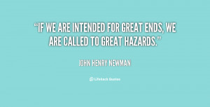 quote-John-Henry-Newman-if-we-are-intended-for-great-ends-27060.png