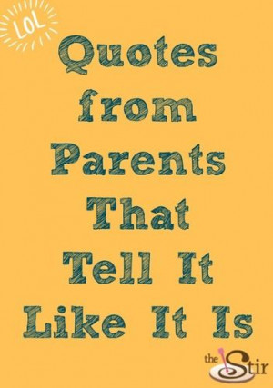 Get-Real Quotes for Unsentimental Parents