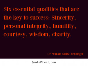 ... are the key to success:.. Dr. William Claire Menninger success quote