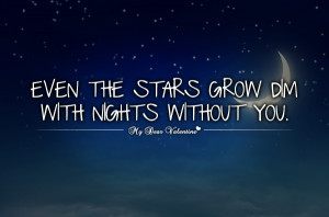 Missing You Quotes - Even the stars grow dim with nights without you