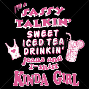Sassy Talkin Sweet Iced Tea...