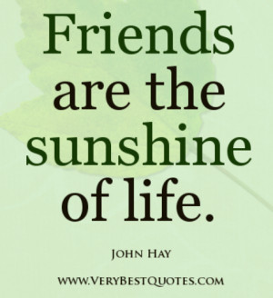 Sunshine Quotes And Sayings Friends are the sunshine of