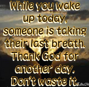 Thanks God For Another Day