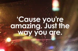Cause You’re Amazing