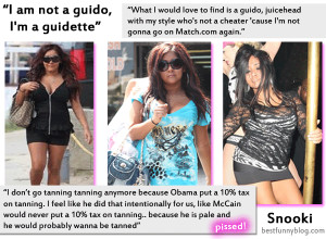 Snooki’s Outfits & Obnoxious Quotes.