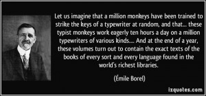 million monkeys have been trained to strike the keys of a typewriter ...