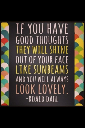 Dahl quote poster: Happy Thoughts, Good Thoughts, Inspiration, Quotes ...