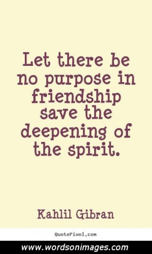 Kahlil gibran friendship quotes