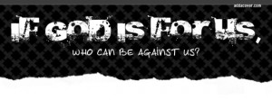 God Quotes Cover Photos If god is for us. tags: quotes