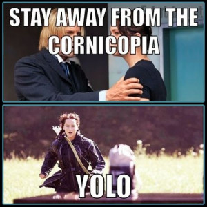 Katniss has always been a bit of a rebel. #YOLO