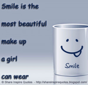 Smile is the most beautiful make up a girl can wear