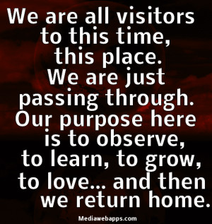 Place Quotes – Places Quotes - Quote - We are all visitors of this ...