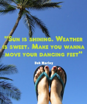 Sun is shining. Weather is sweet. Make you wanna move your dancing ...