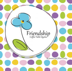 Friendship Coffee Table Quotes (Blue Flower)