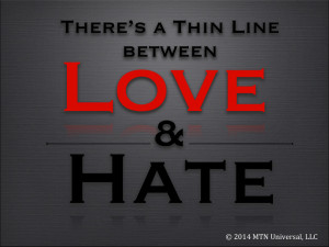 There’s a Thin Line Between Love and Hate.001
