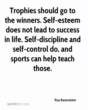 Trophies should go to the winners. Self-esteem does not lead to ...