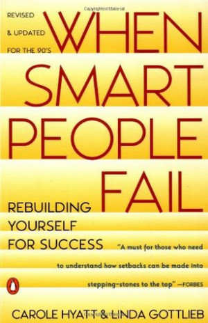 ... Smart People Fail: Rebuilding Yourself for Success” as Want to Read