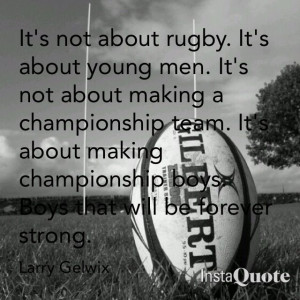 Rugby Quotes Larry Gelwix