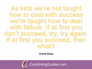 charlie sheen quotes and sayings as kids we re not taught how to deal ...
