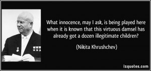 What innocence, may I ask, is being played here when it is known that ...