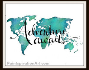 Travel Art Print - World Map Art Pr int Adventure Art - Travel Quote ...