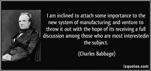 inclined to attach some importance to the new system of manufacturing ...