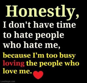 dont have time to hate people