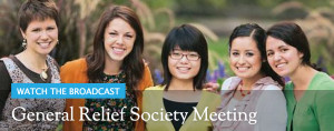... at LDS.org: Watch 2013 General Relief Society Meeting on the Internet