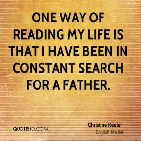 Christine Keeler - One way of reading my life is that I have been in ...