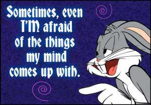 Quotes ~ Bugs Bunny ~ Looney Tunes ~ Funny ~I'M Afraid, Funny Pics ...