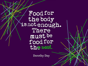 dorothy day quote food inspiational inspirational quote