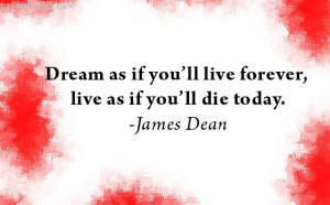 Dream As If You’ll Live Forever
