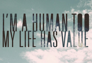 human, life, quote, value, words