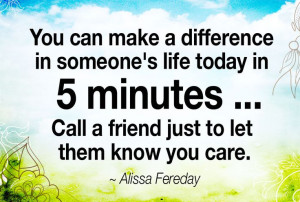 You can make a difference in someone's life today in 5 minutes ...