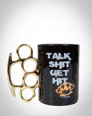 Talk Shit, Get Hit” Coffee Mug $29.99