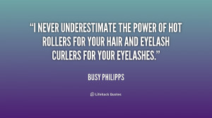 ... hot rollers for your hair and eyelash curlers for your eyelashes