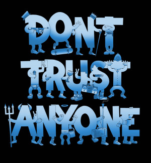 Dont Trust Anyone Quotes Pictures