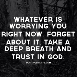 quotes tumblr god Positive Life Tips Whatever is worrying you right ...