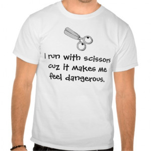 Running with scissors t-shirts
