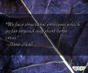 We face structural problems which go far beyond any short - term ...