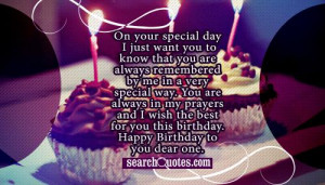 ... wish the best for you this birthday. Happy Birthday to you dear one