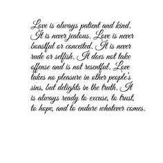 ... rude or selfish. It does not take offense and is not resentful. Love