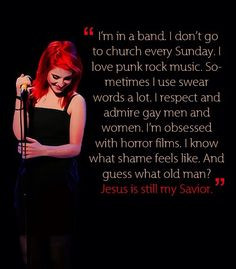 in a band. I don't go to church every Sunday. I love punk rock ...